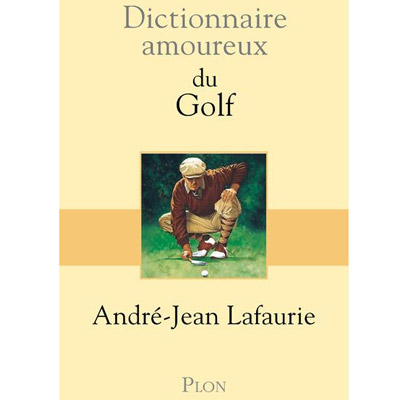 LIVRE Dictionnaire Amoureux du Golf - Livre